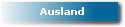 Ausland